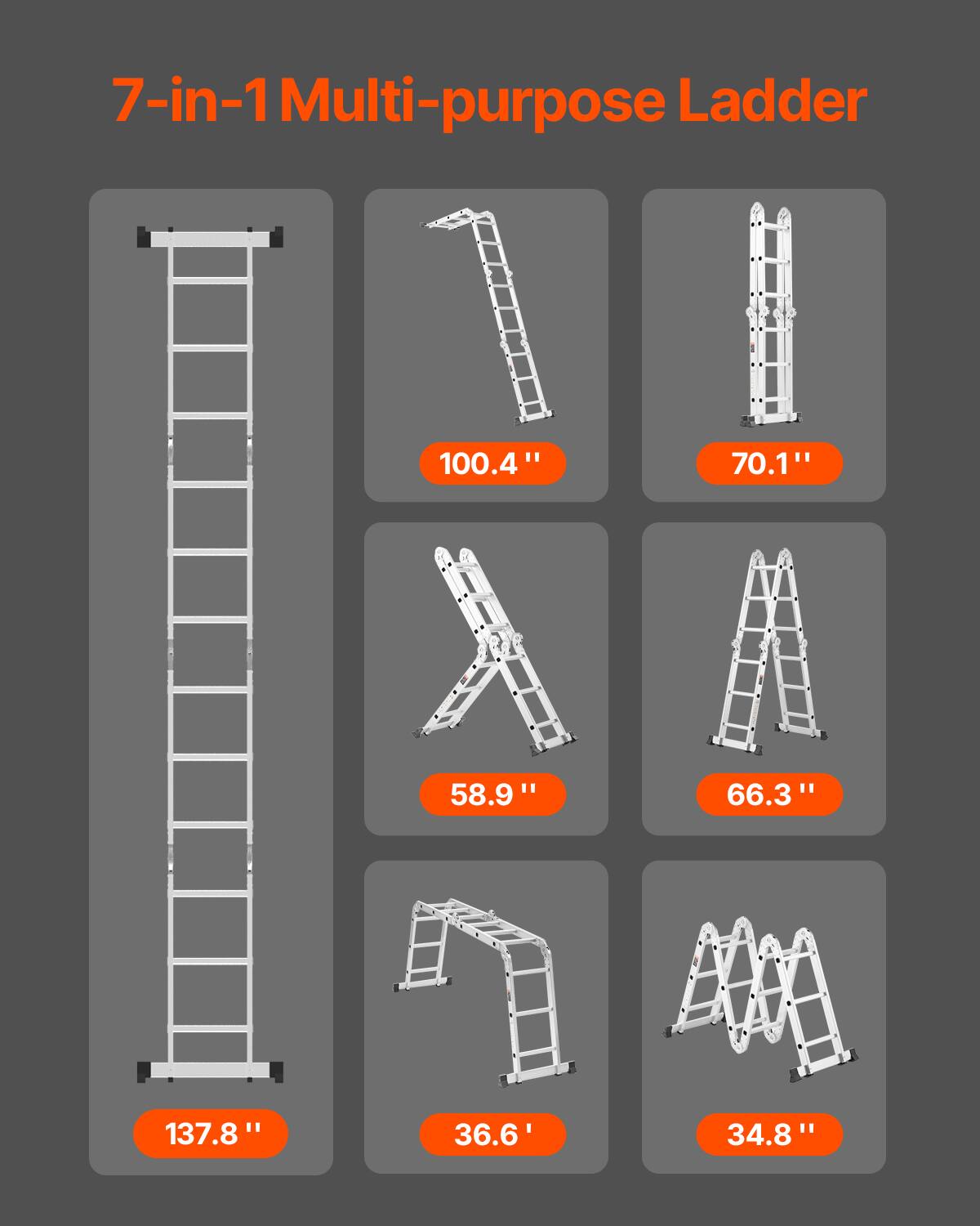 7-in-1 Multi-purpose Ladder

- 100.4"
- 70.1"
- 58.9"
- 66.3"
- 137.8"
- 36.6"
- 34.8"