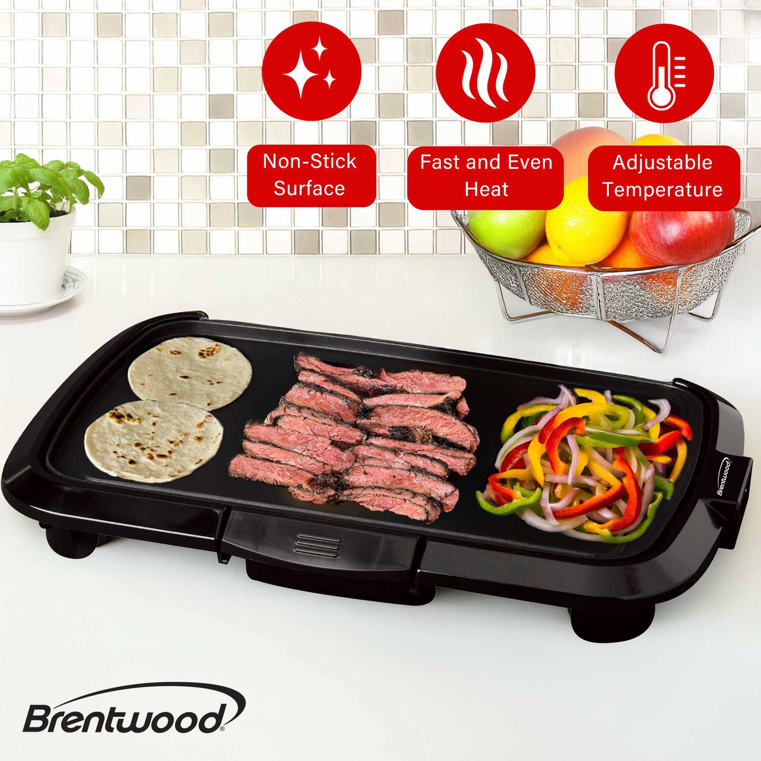 - Non-Stick Surface
- Fast and Even Heat
- Adjustable Temperature

Brentwood