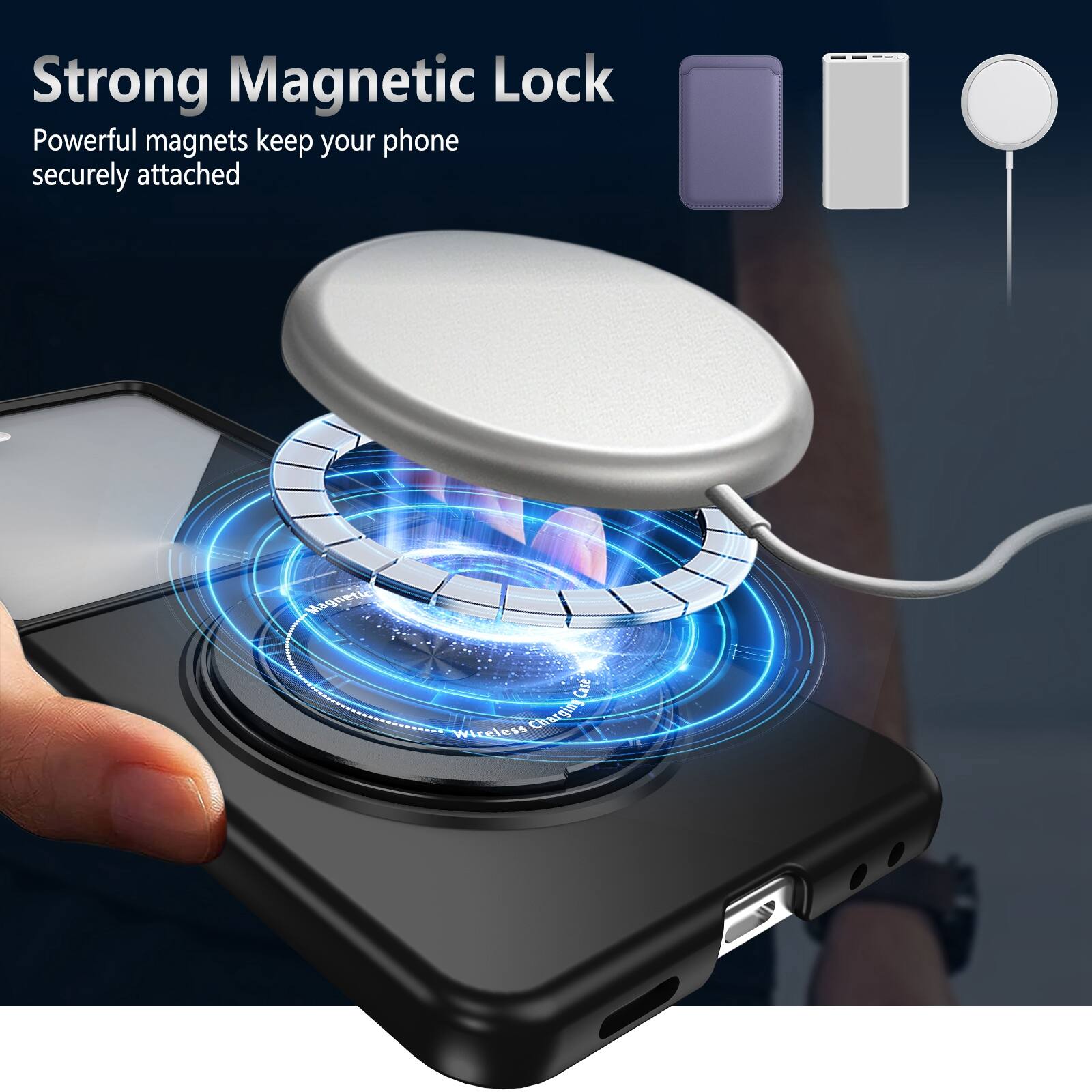 Strong Magnetic Lock  
Powerful magnets keep your phone securely attached