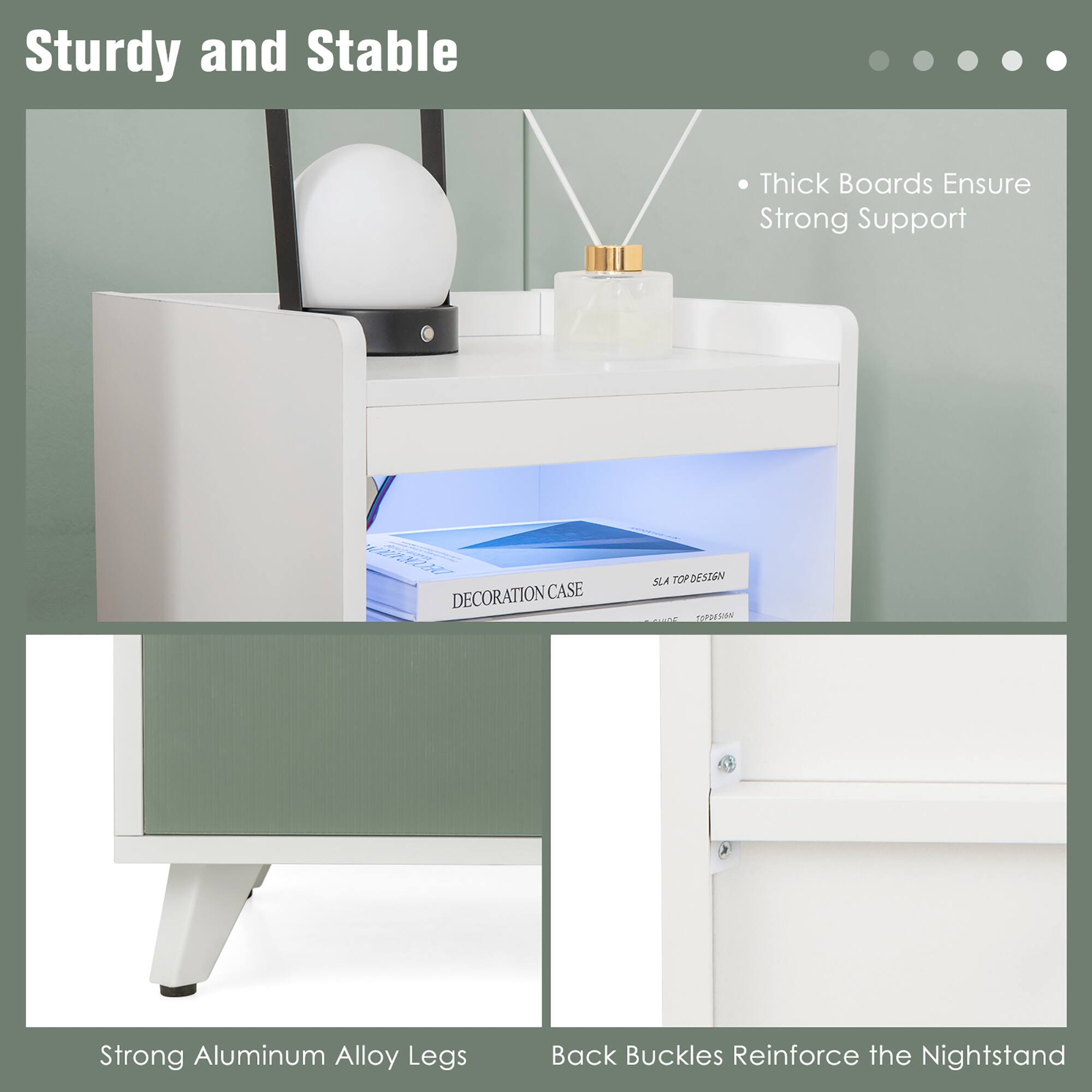 Sturdy and Stable

- Thick Boards Ensure Strong Support
- Strong Aluminum Alloy Legs
- Back Buckles Reinforce the Nightstand