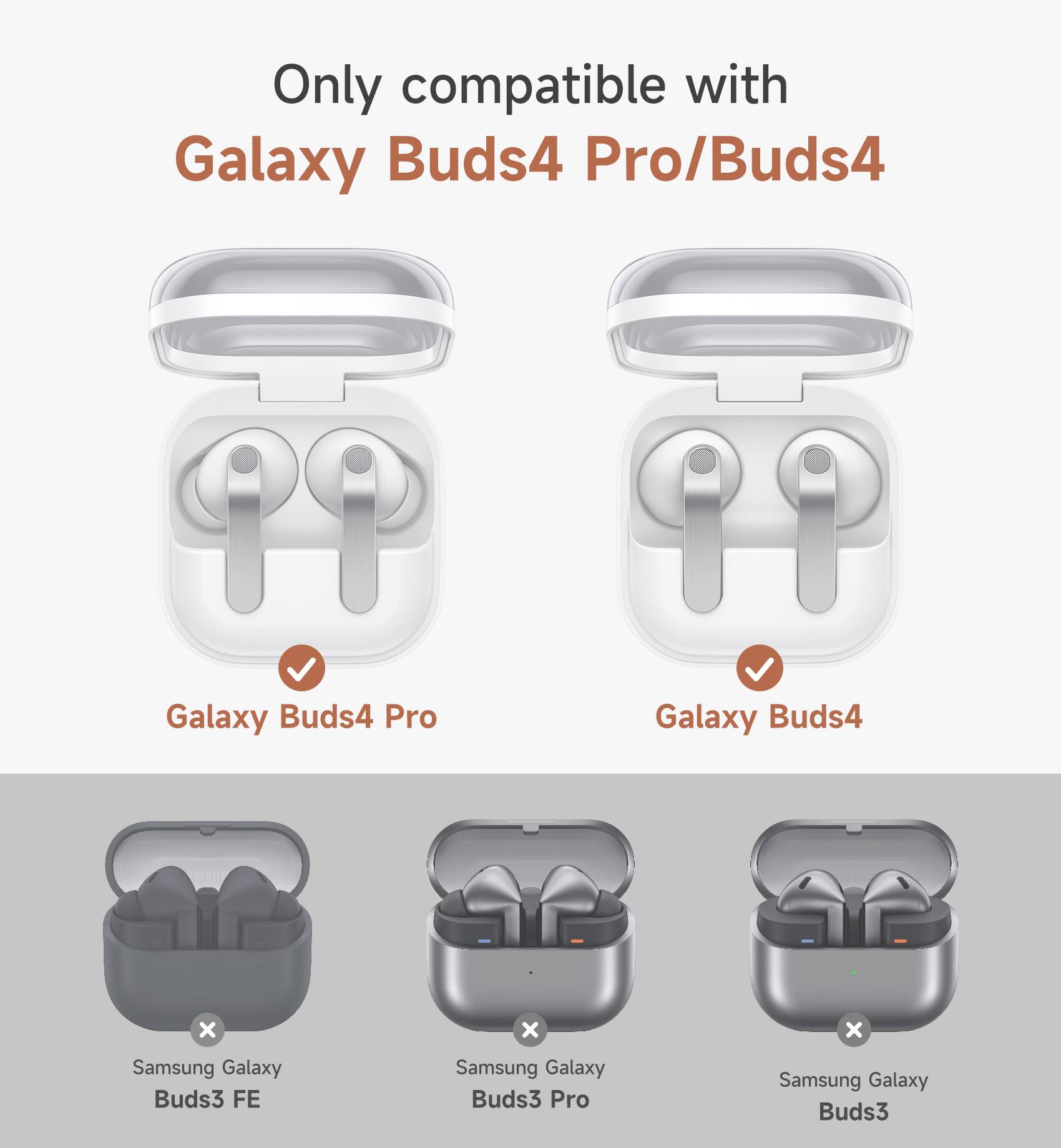 Only compatible with Galaxy Buds4 Pro/Buds4

Galaxy Buds4 Pro
Galaxy Buds4

Samsung Galaxy Buds3 FE
Samsung Galaxy Buds3 Pro
Samsung Galaxy Buds3