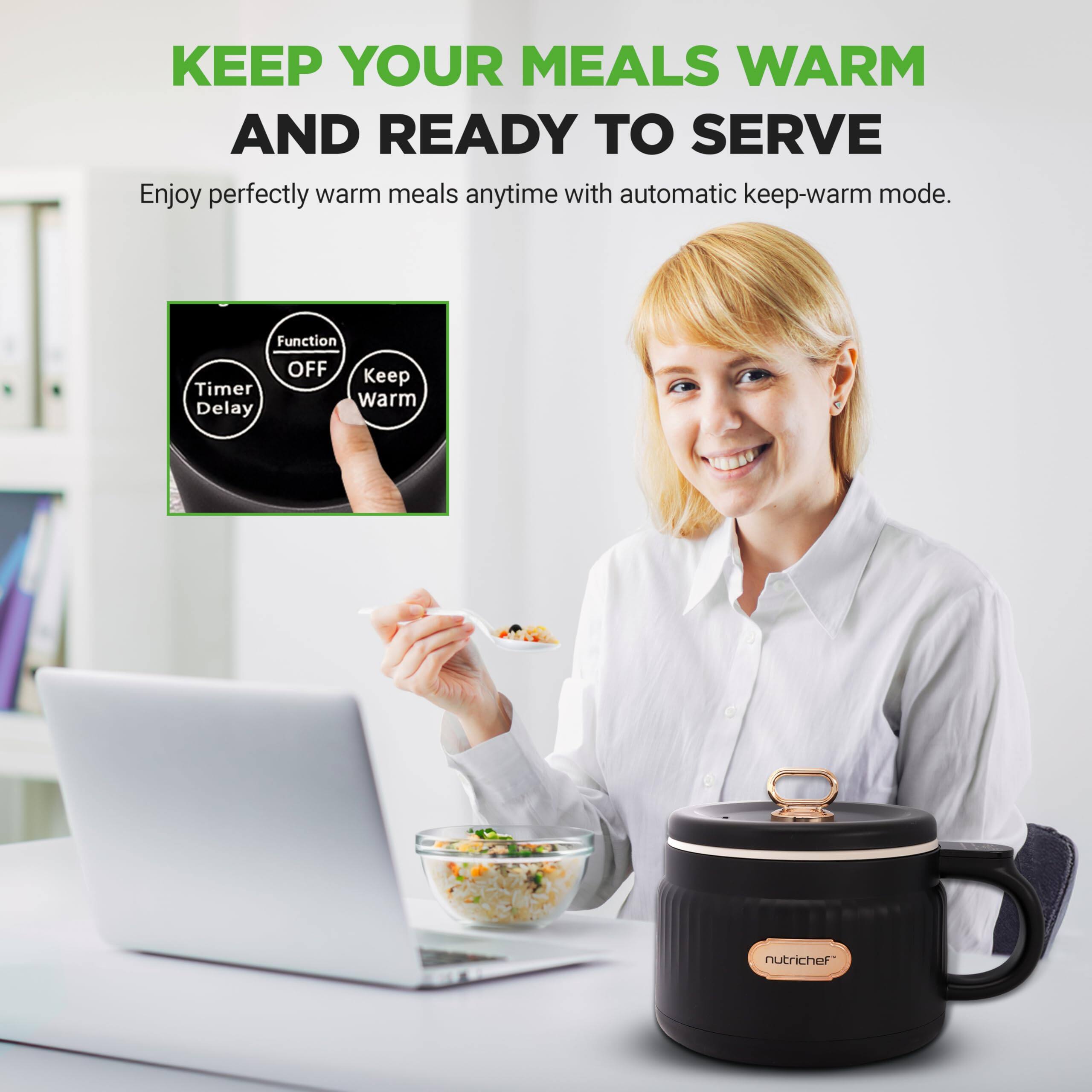 KEEP YOUR MEALS WARM AND READY TO SERVE

Enjoy perfectly warm meals anytime with automatic keep-warm mode.

Function OFF Keep Warm

Timer Delay