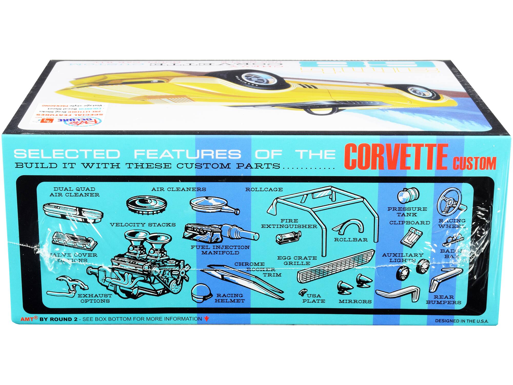 SELECTED FEATURES OF THE CORVETTE  
BUILD IT WITH THESE CUSTOM PARTS  
CUSTOM DUAL QUAD AIR CLEANER  
AIR CLEANERS  
ROLLCAGE  
VELOCITY STACKS  
FIRE EXTINGUISHER  
PRESSURE TANK  
CLIPBOARD  
RACING WHEELS  
ALVE COVER  
IONS  
ROLLBAR  
FUEL INJECTION MANIFOLD  
AUXILIARY BAY  
EGG CRATE LIGHTS  
CHROME GRILLE  
ACCOMPANYING TRIM  
EXHAUST OPTIONS  
RACING HELMET  
USA PLATE  
MIRRORS  
REAR BUMPERS  
AMT BY ROUND 2 - SEE BOX BOTTOM FOR MORE INFORMATION  
DESIGNED IN THE U.S.A.