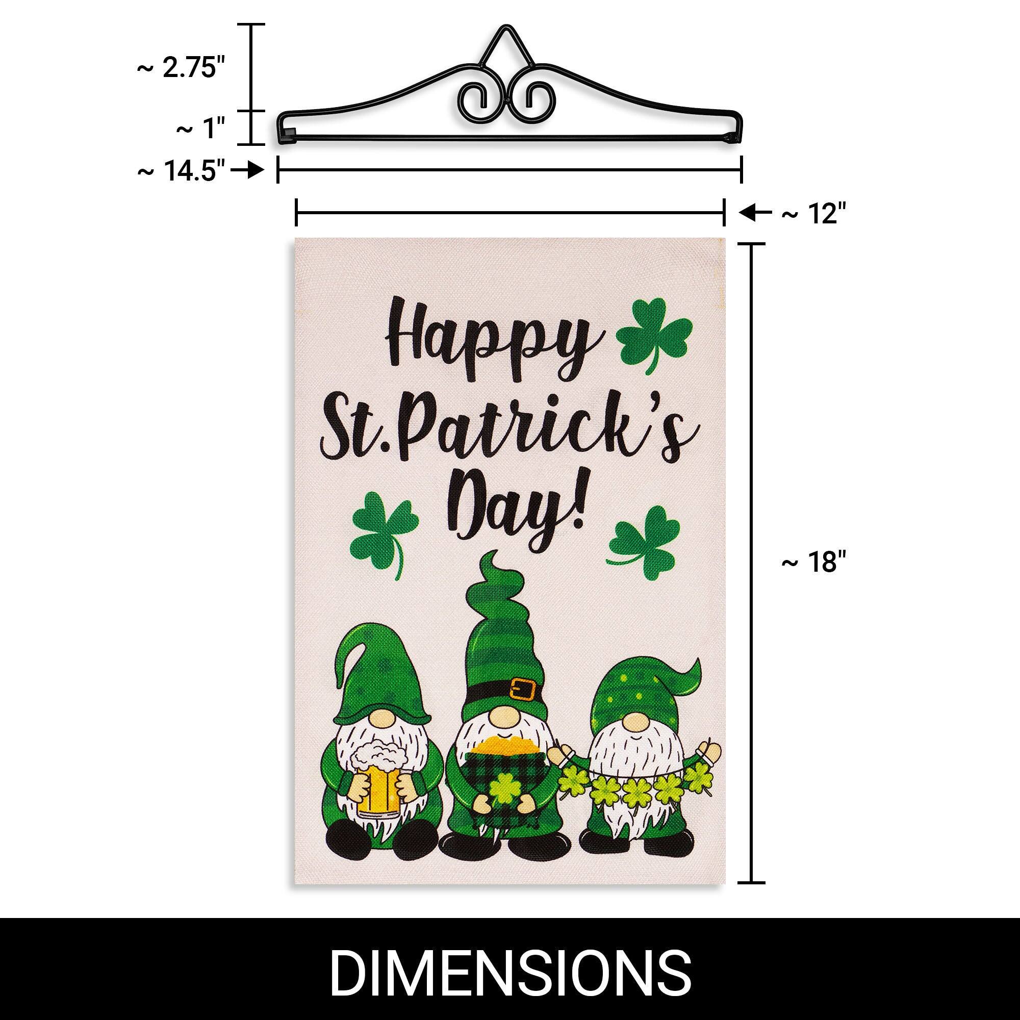 ~ 2.75"  
~ 1"  
~ 14.5"  
~ 12"  
Happy St. Patrick's Day!  
~ 18"  

DIMENSIONS