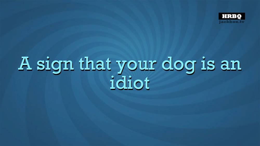 A sign that your dog is an idiot.