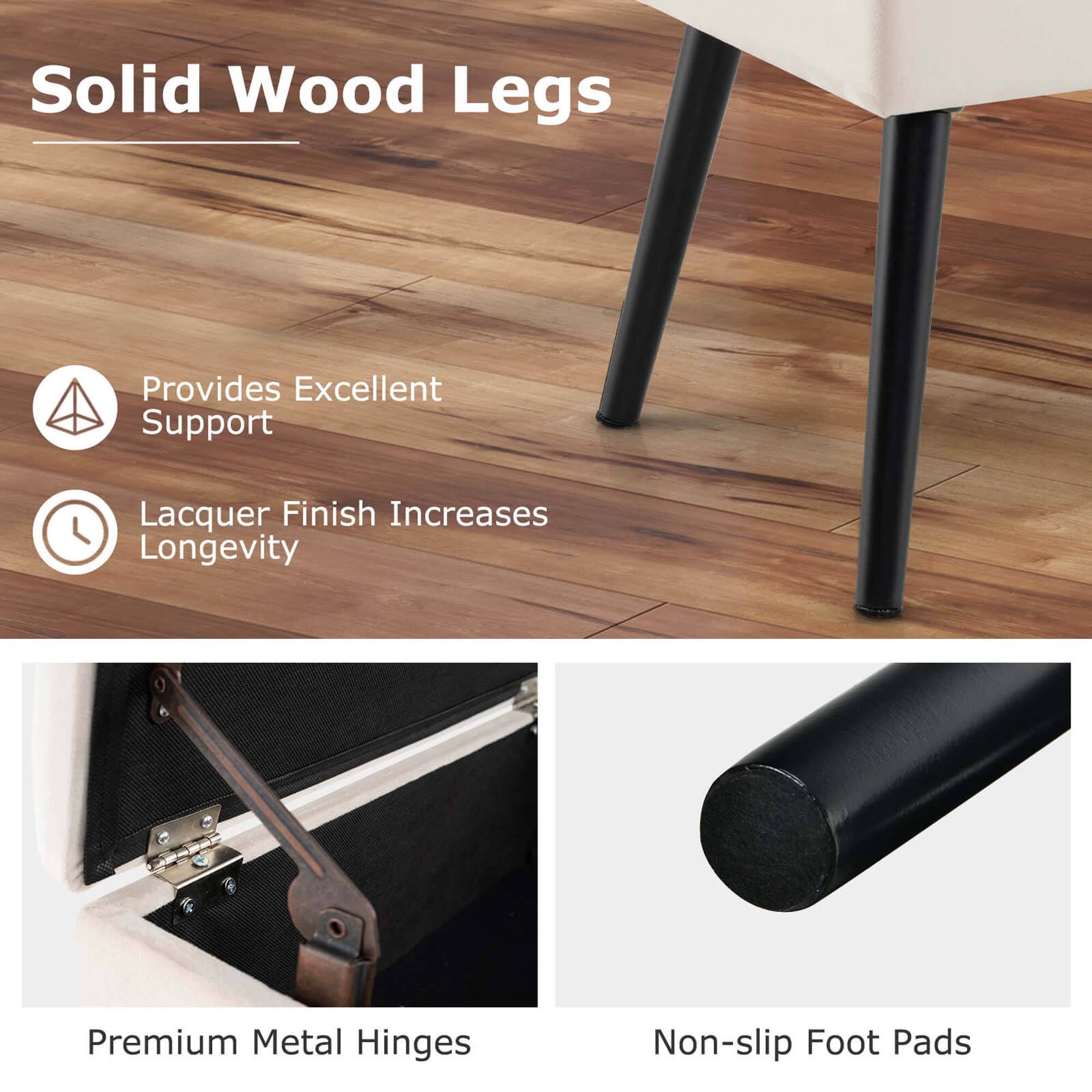 Solid Wood Legs  
- Provides Excellent Support  
- Lacquer Finish Increases Longevity  

Premium Metal Hinges  
Non-slip Foot Pads