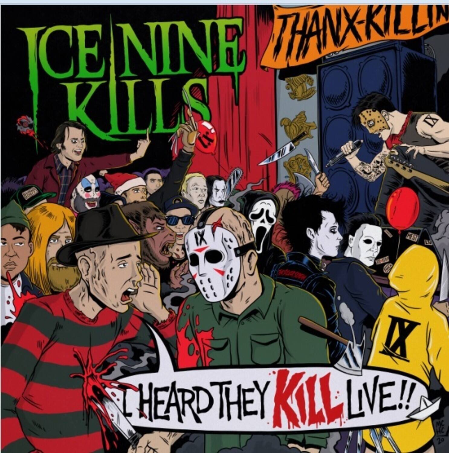 ICE NINE KILLS

THANK-KILLIN

I HEARD THEY KILL LIVE!!