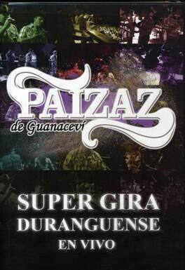 Los Paizaz de Guaracevi - En Vivo Super Gira Duranguense - DVD