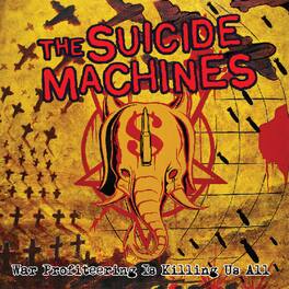 The Suicide Machines - War Profiteering Is Killing Us All - VINYL LP