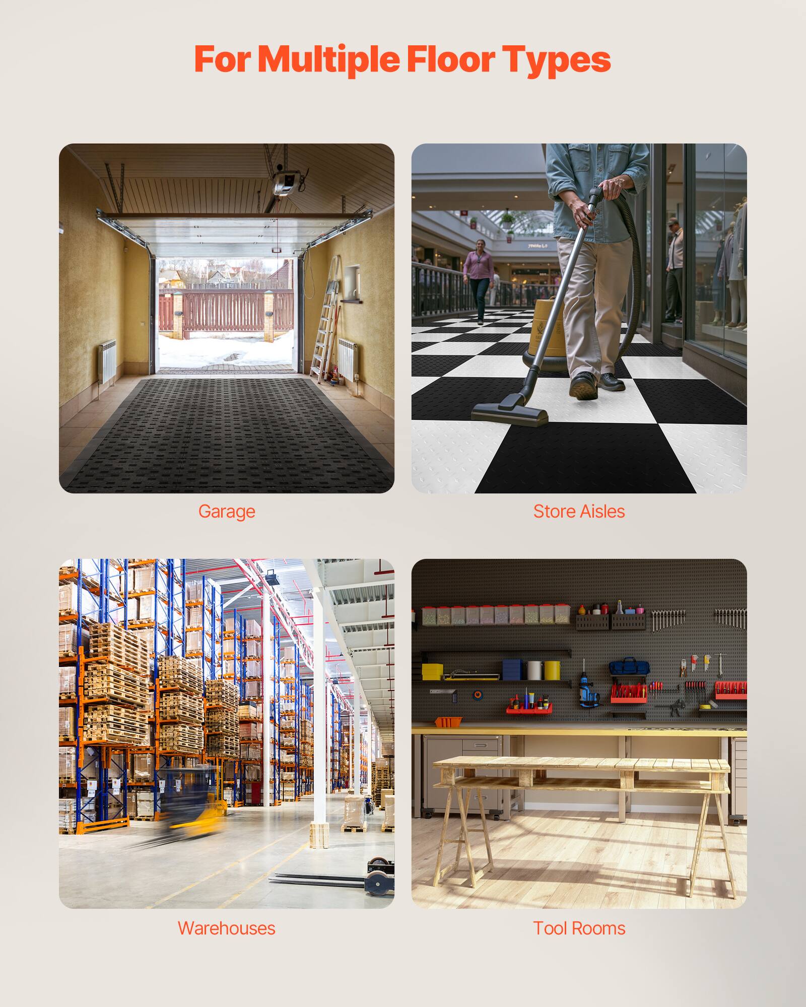 For Multiple Floor Types

- Garage
- Store Aisles
- Warehouses
- Tool Rooms