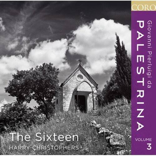 The Sixteen  
HARRY CHRISTOPHERS  

CORO  
PALESTRINA  
Giovanni Pierluigi da  

VOLUME 3