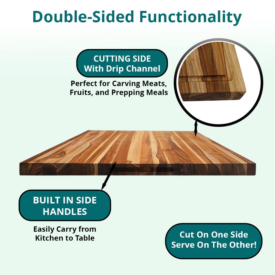 Double-Sided Functionality

CUTTING SIDE With Drip Channel  
Perfect for Carving Meats, Fruits, and Prepping Meals

BUILT IN SIDE HANDLES  
Easily Carry from Kitchen to Table

Cut On One Side  
Serve On The Other!