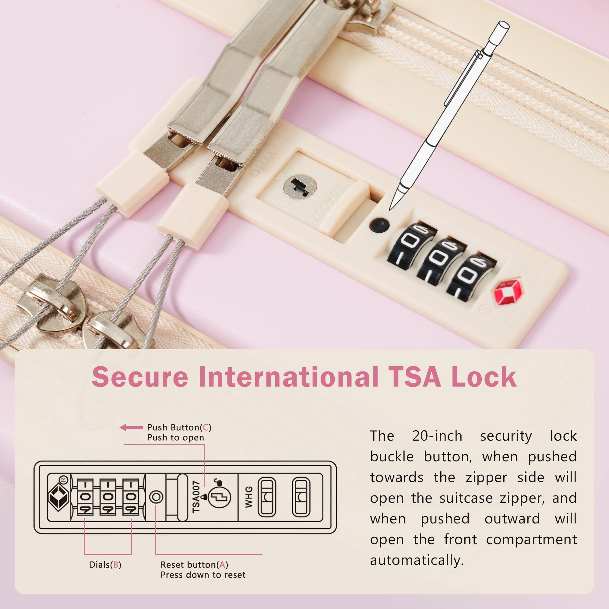 Sure, here is the corrected and grouped text:

---

**Secure International TSA Lock**

- **WHG TSA007**
- **0 0 6 I 0 6 I O I**

**Push Button (C)**  
Push to open

**Dials (B)**

**Reset button (A)**  
Press down to reset

The 20-inch security lock buckle button, when pushed towards the zipper side will open the suitcase zipper, and when pushed outward will open the front compartment automatically.