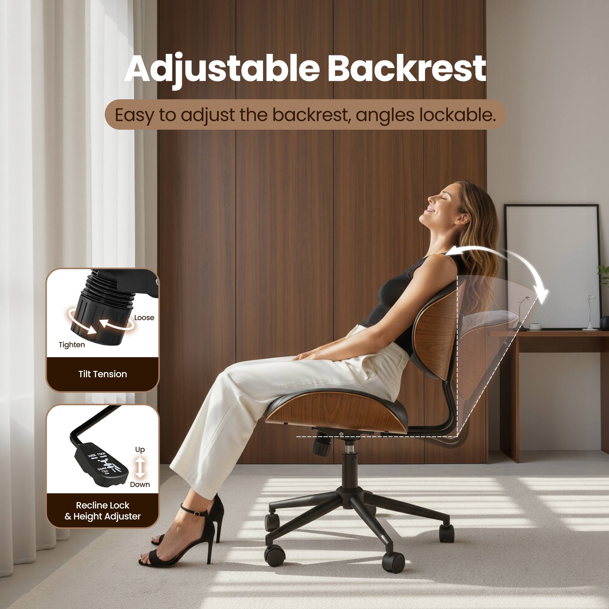 Adjustable Backrest  
Easy to adjust the backrest, angles lockable.  

Loose Tighten  
Tilt Tension  

Up Down  
Recline Lock & Height Adjuster