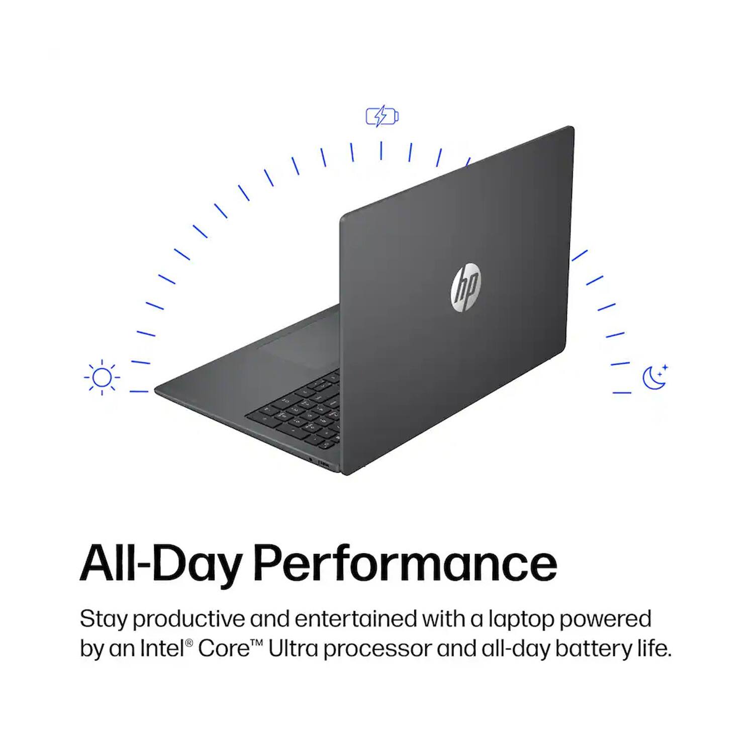 hp

DO

Fa

I 1 & -

All-Day Performance
Stay productive and entertained with a laptop powered by an Intel® Core™ Ultra processor and all-day battery life.