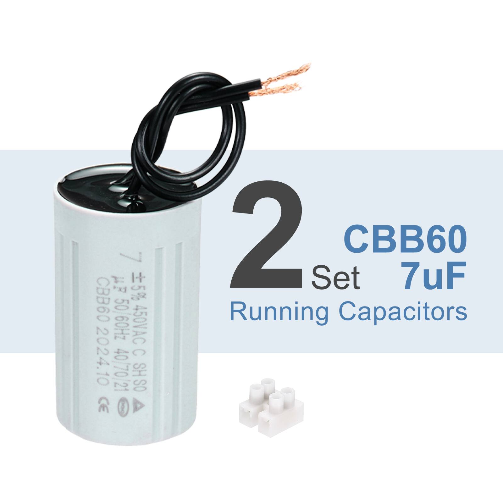 2 Set CBB60 7uF Running Capacitors  
UF 5% CBB60 50/60Hz 450VAC 2024.10 C 407021 SH SO CE
