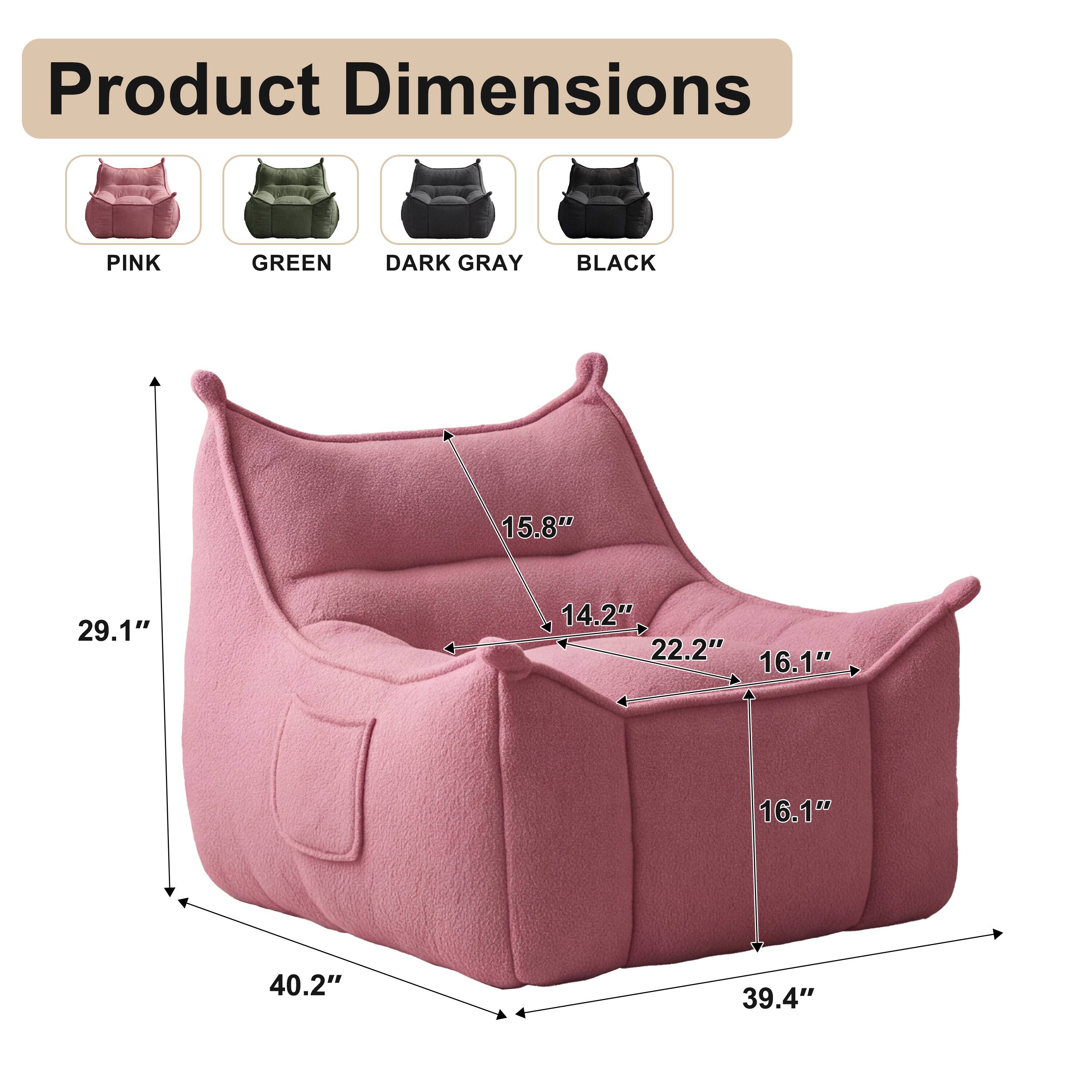 Product Dimensions

PINK
GREEN
DARK GRAY
BLACK

15.8"
29.1"
14.2" 22.2" 16.1"
16.1"
40.2"
39.4"
