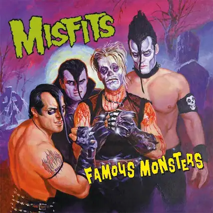 Misfits
Famous Monsters