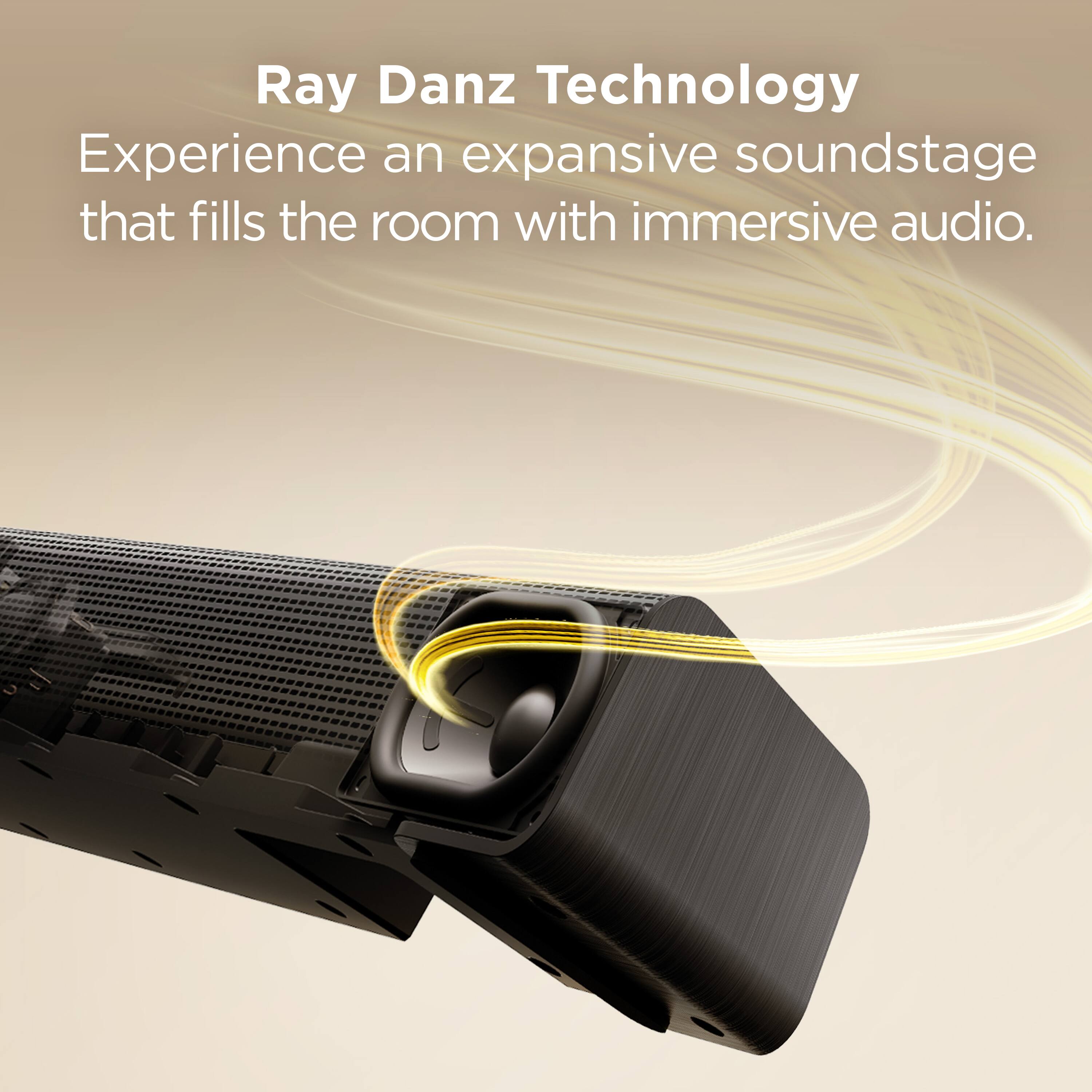 Ray Danz Technology  
Experience an expansive soundstage that fills the room with immersive audio.