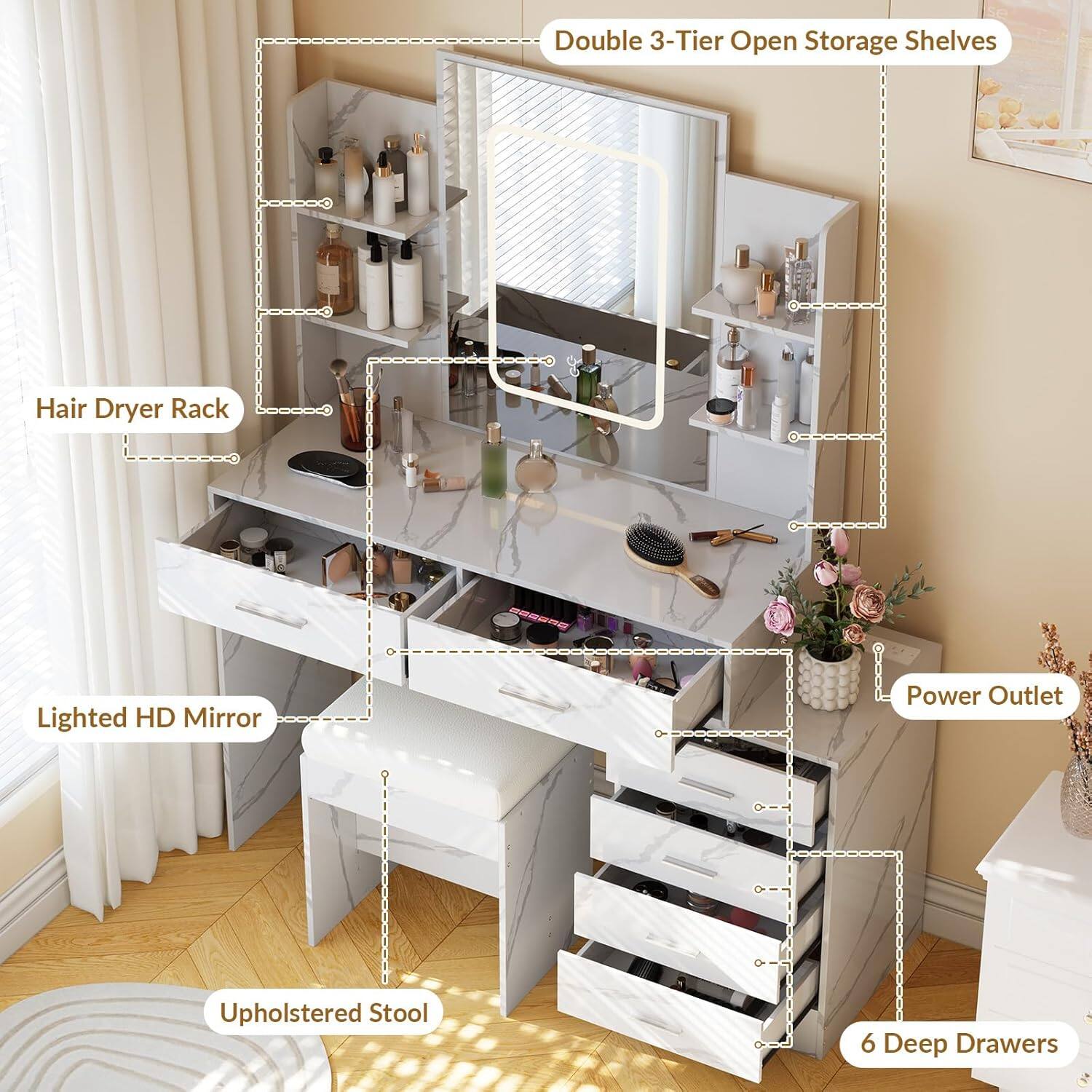 - Double 3-Tier Open Storage Shelves
- Hair Dryer Rack
- Lighted HD Mirror
- Upholstered Stool
- Power Outlet
- 6 Deep Drawers