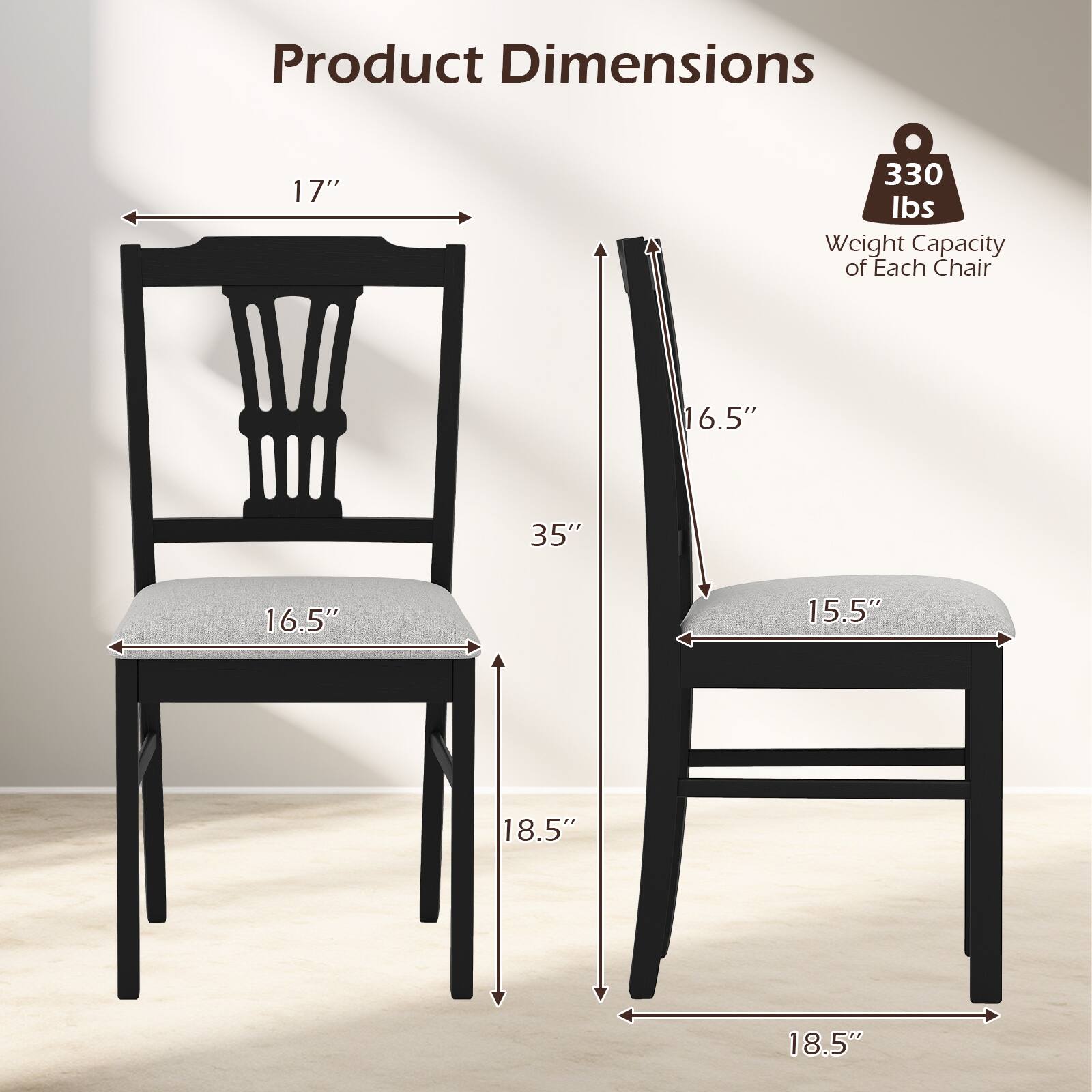 Product Dimensions: 17" x 35" x 18.5"  
Weight Capacity of Each Chair: 330 lbs