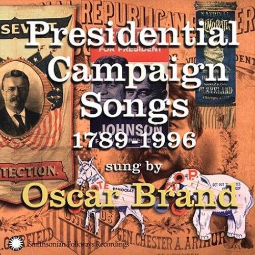Oscar Brand - Presidential Campaing Songs: 1789-1996  - COMPACT DISCS
