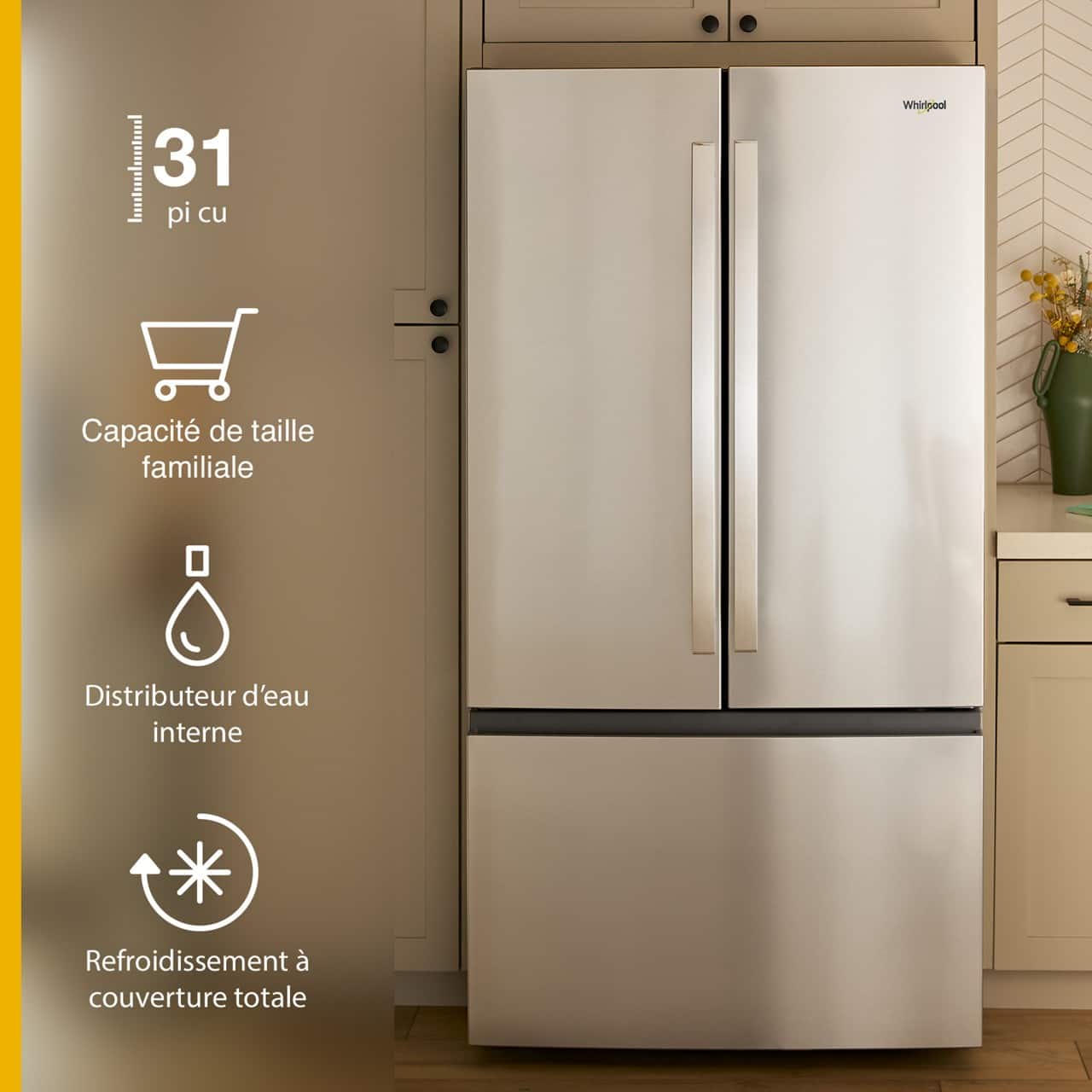 Intuulantuul 31 pi cu Whirlpool
Capacité de taille familiale
Distributeur d'eau interne
Refroidissement à couverture totale