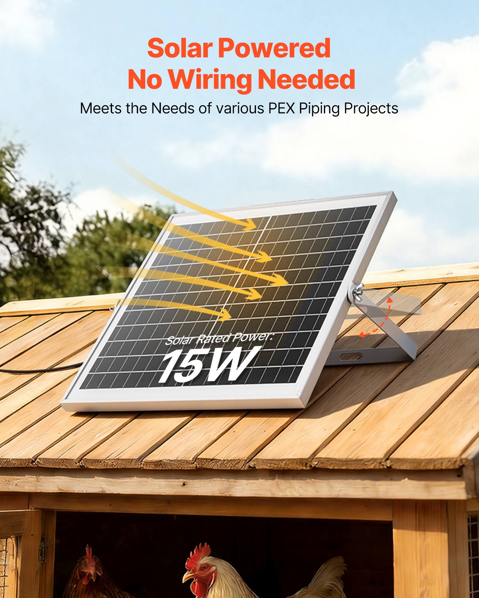 Solar Powered  
No Wiring Needed  
Meets the Needs of various PEX Piping Projects  

Solar Rated Power: 15W