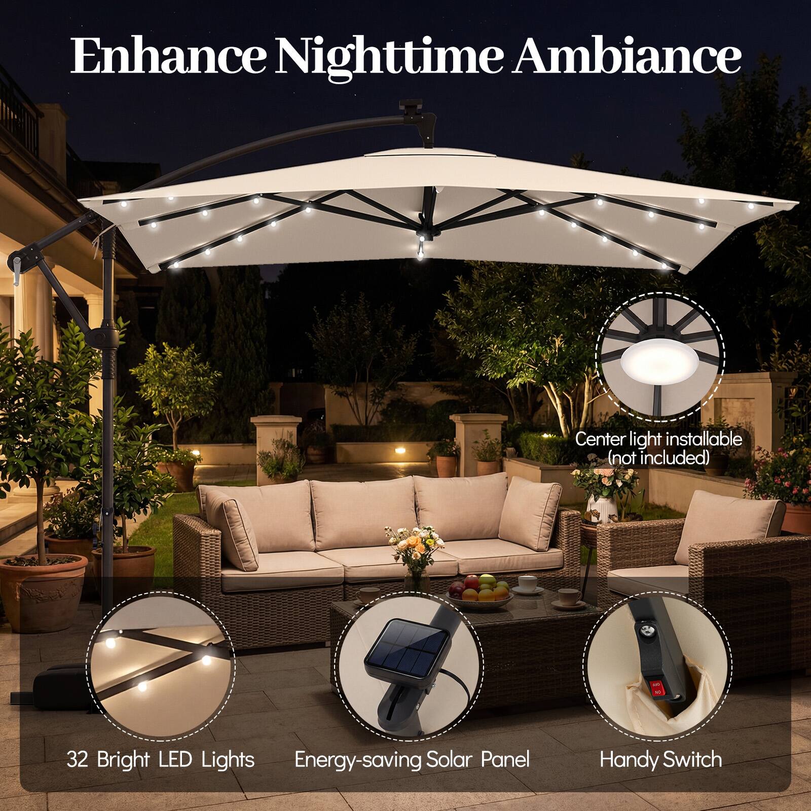 Enhance Nighttime Ambiance

- Center light installable (not included)
- 32 Bright LED Lights
- Energy-saving Solar Panel
- Handy Switch