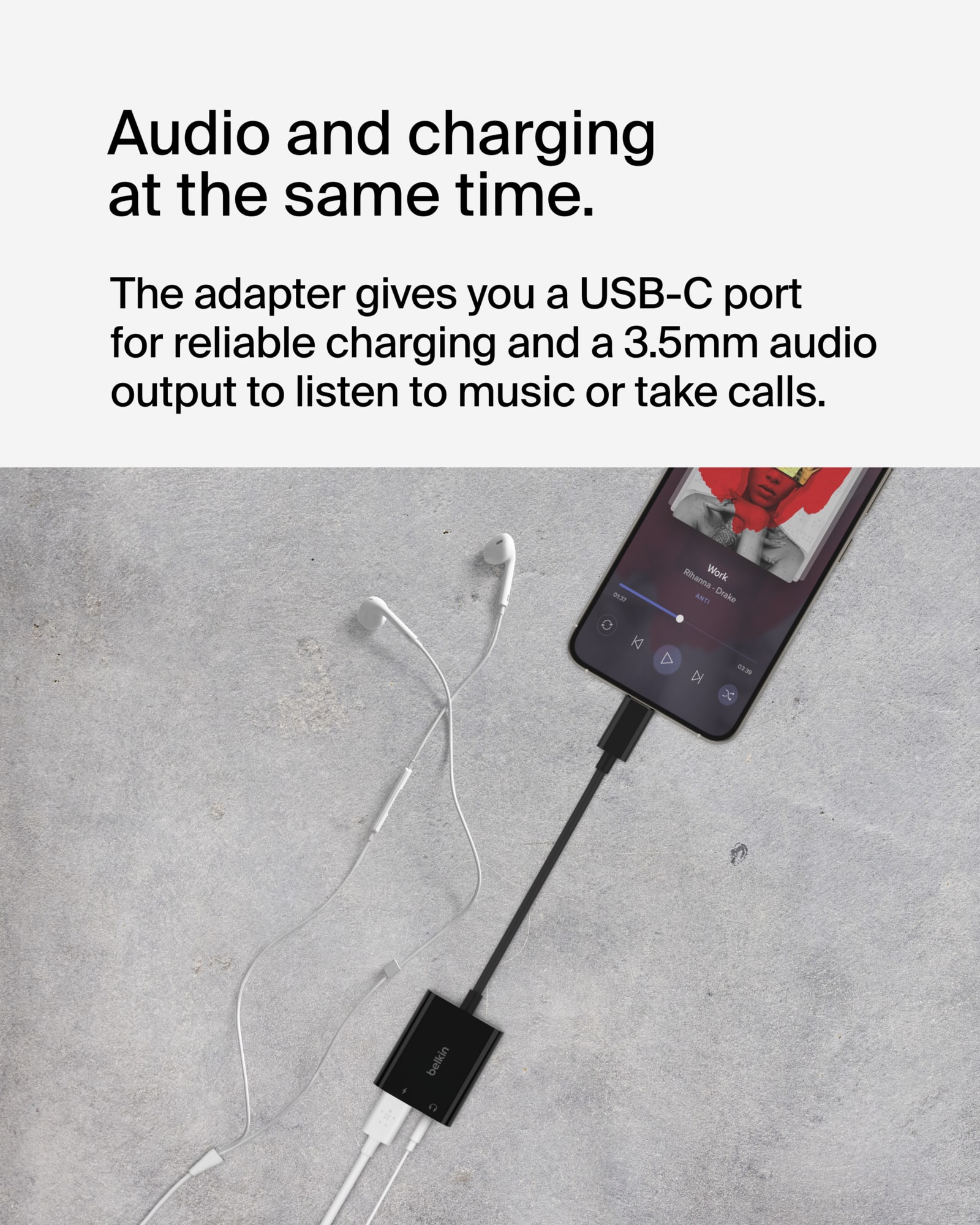 Audio and charging at the same time. The adapter gives you a USB-C port for reliable charging and a 3.5mm audio output to listen to music or take calls.