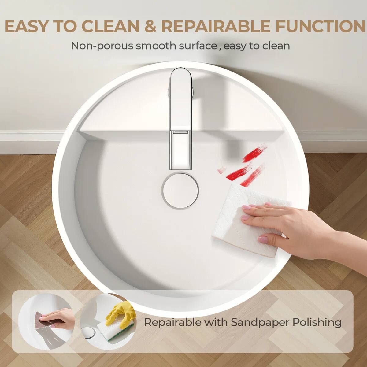 EASY TO CLEAN & REPAIRABLE FUNCTION  
Non-porous smooth surface, easy to clean  
Repairable with Sandpaper Polishing
