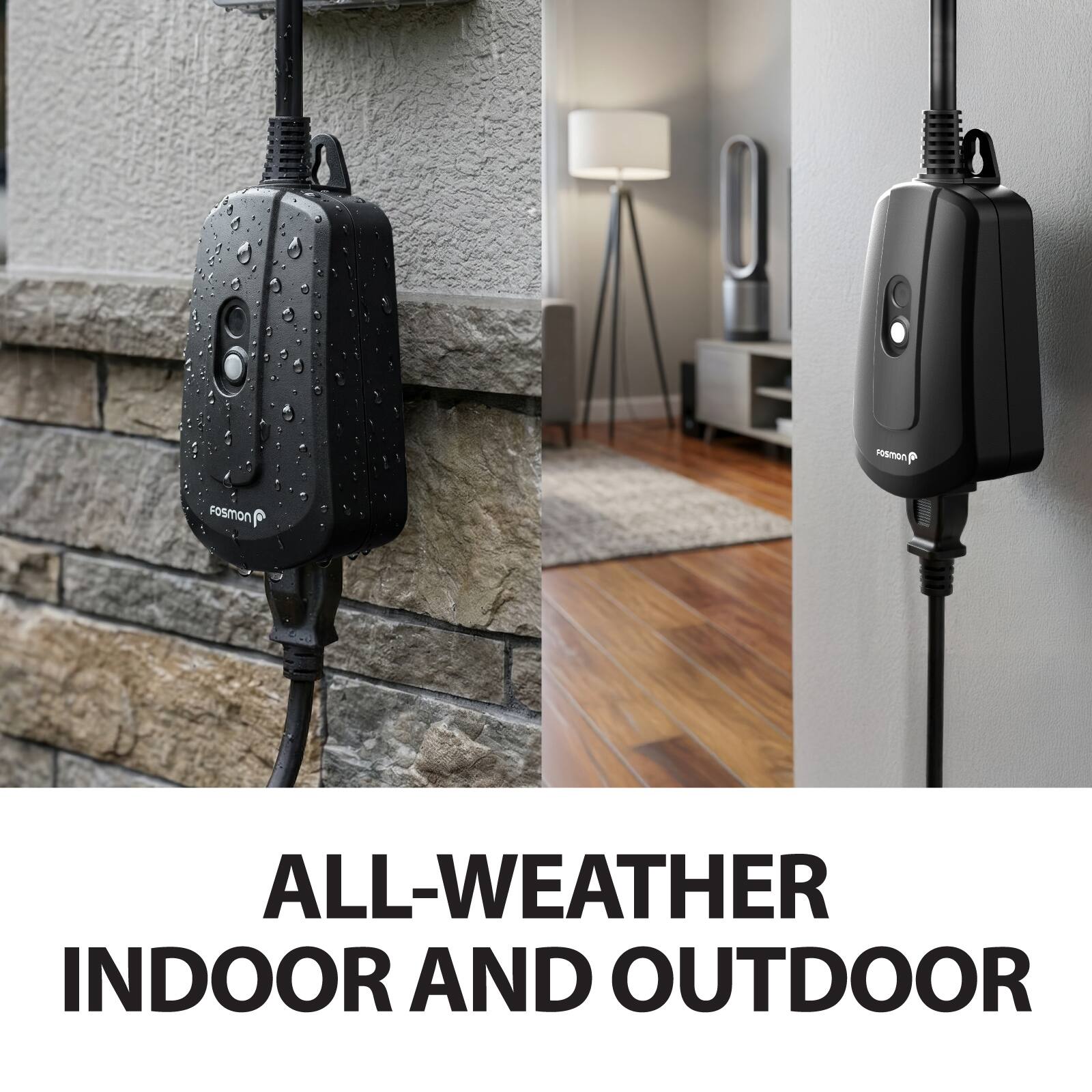 ALL-WEATHER INDOOR AND OUTDOOR