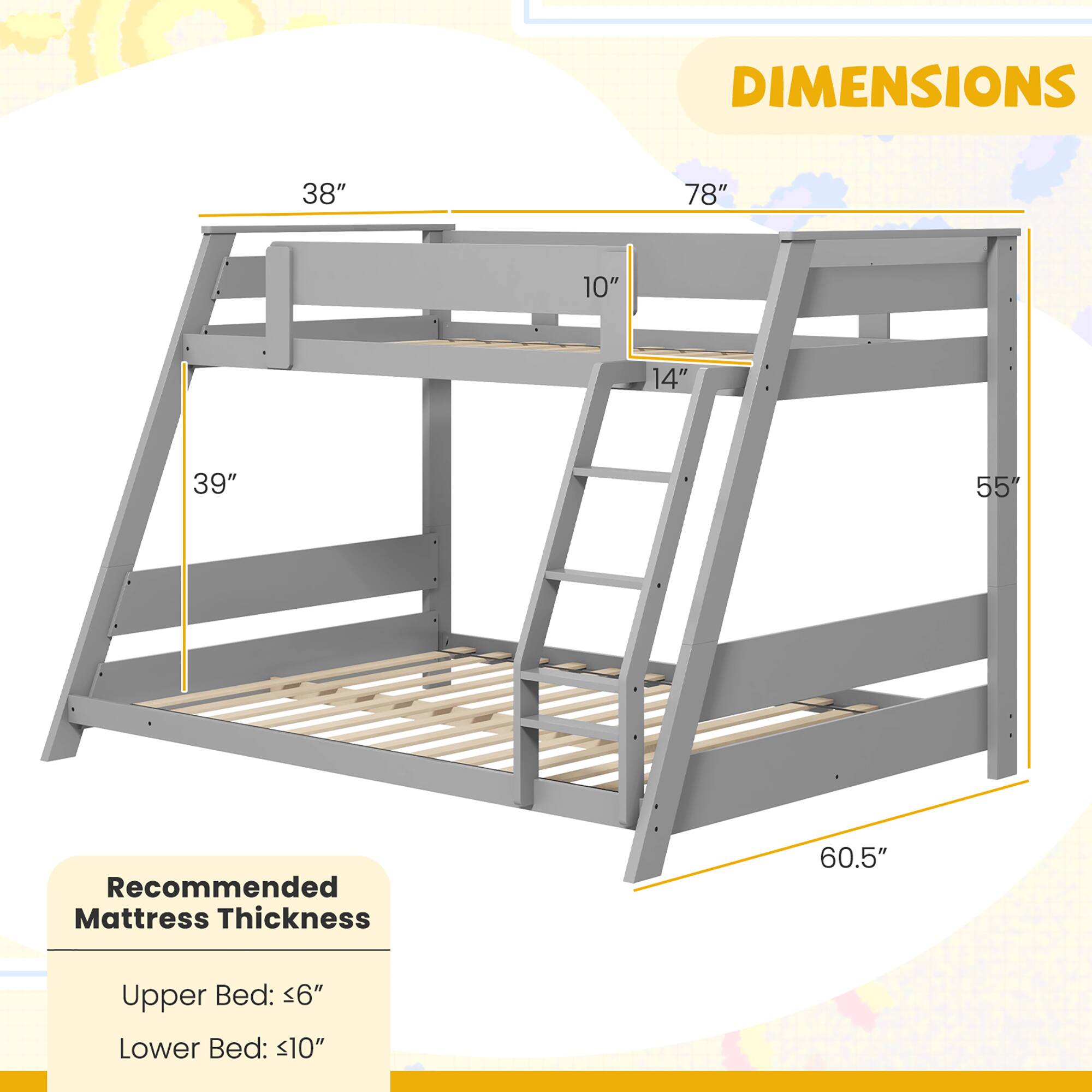 DIMENSIONS  
38" 78" 10" 14" 39" 55" 60.5"  

Recommended Mattress Thickness  
Upper Bed: <6"  
Lower Bed: <10"