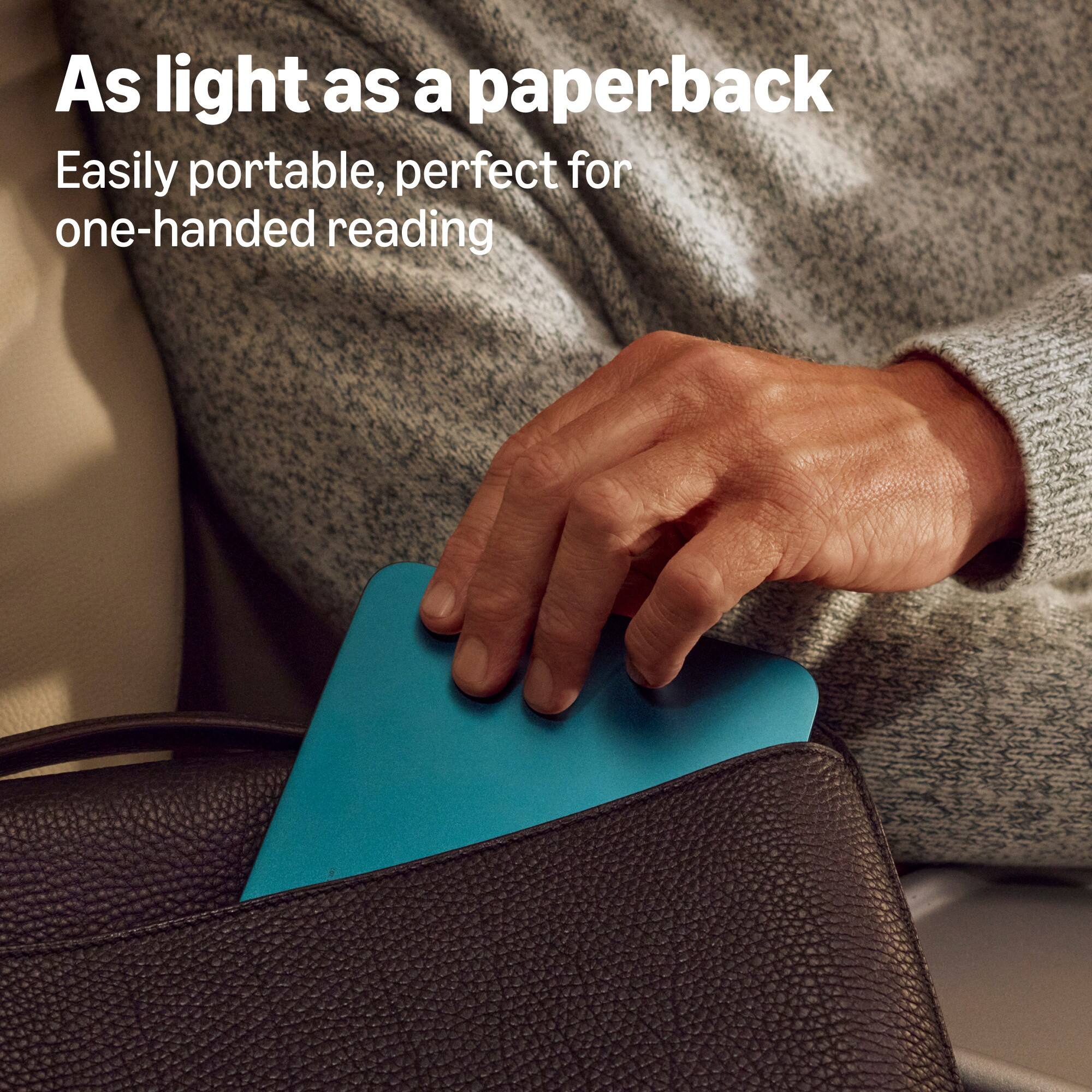 As light as a paperback  
Easily portable, perfect for one-handed reading