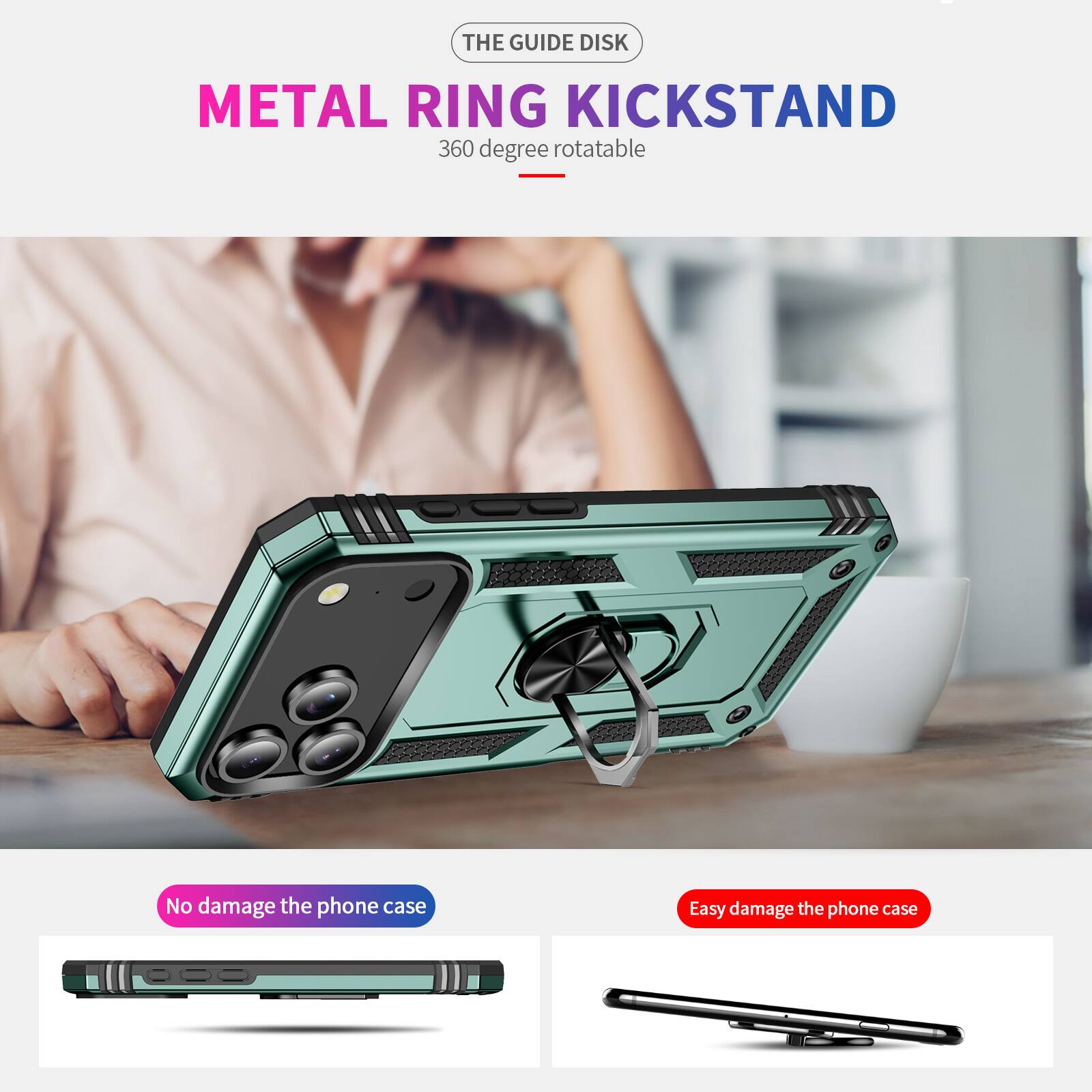THE GUIDE DISK  
METAL RING KICKSTAND  
360 degree rotatable  

No damage the phone case  
Easy damage the phone case