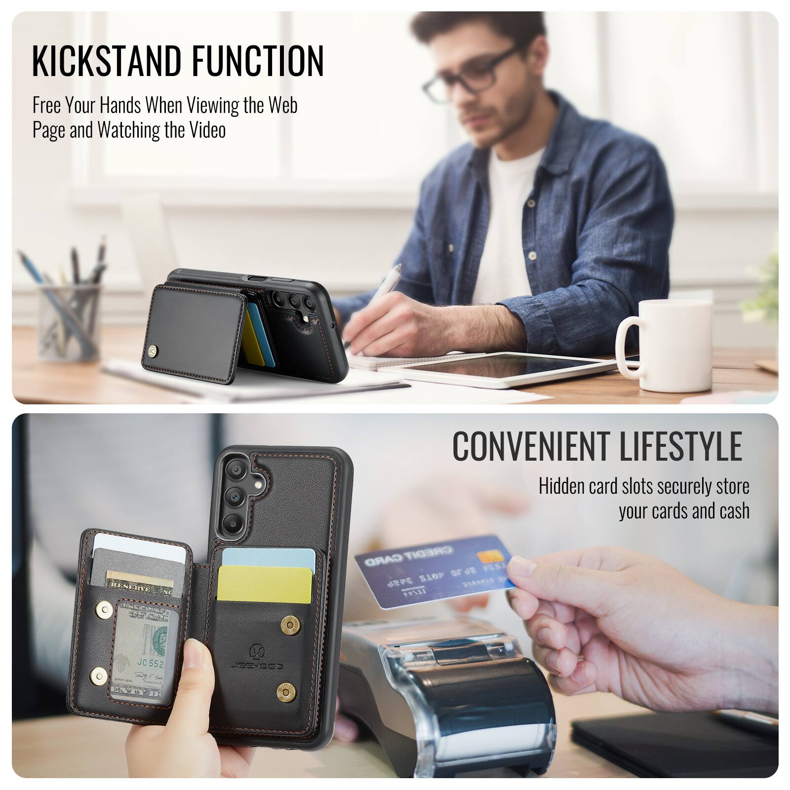 KICKSTAND FUNCTION  
Free Your Hands When Viewing the Web Page and Watching the Video  

CONVENIENT LIFESTYLE  
Hidden card slots securely store your cards and cash  

RENE CHE CARD CREDIT  
PERIOD  
S1OP DS FSE CL  
JC 552  
MENGES