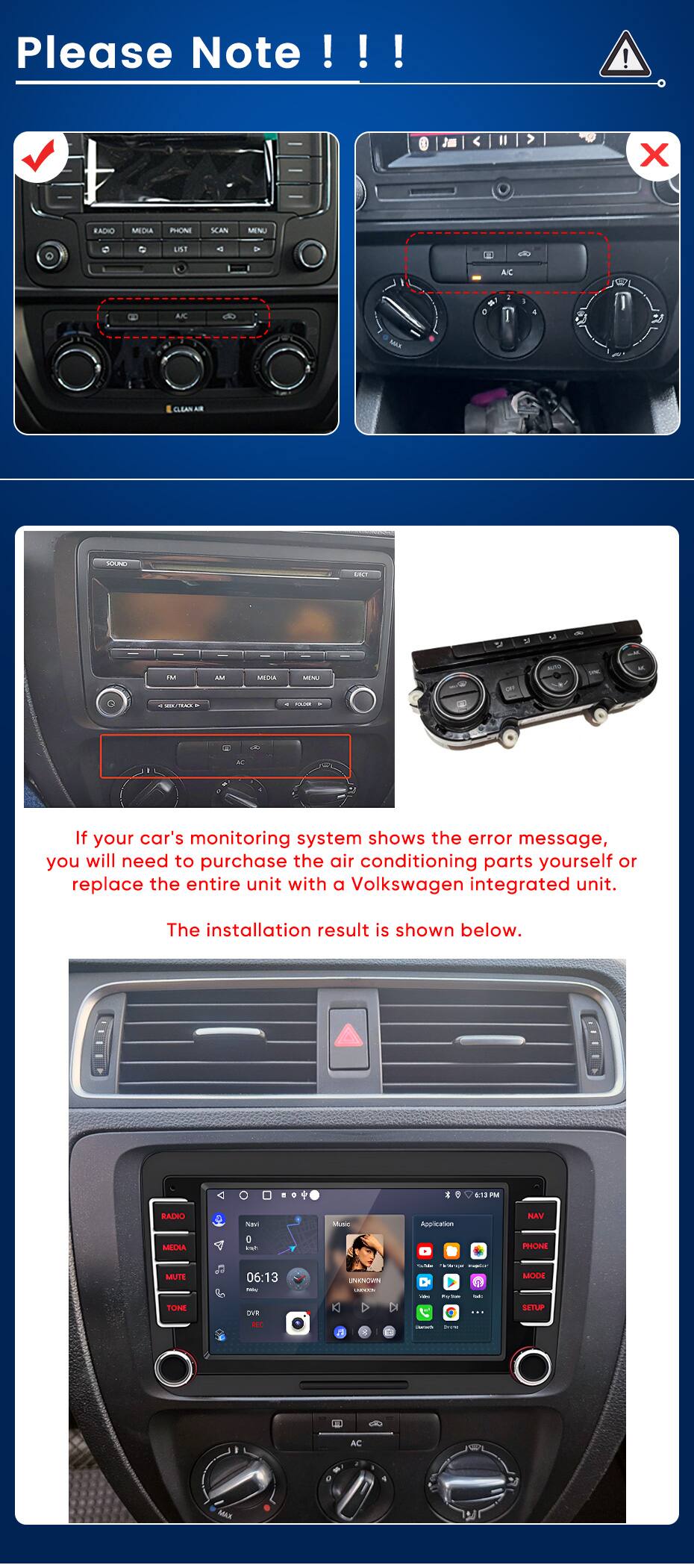 Please Note !!!
RADIO MEDIA
PHONE
SCAN
MLNJ
LIST

A/C
AJC
AAAX
CLEAN AIR
SUSPAS
LAFT
FM
AM
MEDIA
MINU
KLPPO
CHICKER
2018
AL

If your car's monitoring system shows the error message, you will need to purchase the air conditioning parts yourself or replace the entire unit with a Volkswagen integrated unit.
The installation result is shown below.

6/19 PM
RADIO MEDIA
NEWS 0 FRE
More)
Application
NAV PHONE
MUTE YONE
06:13  OVK
UPARTANTA
 
-
-
MODE SETUP
&

AC
BCHOC
466X