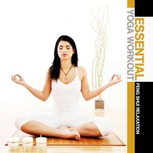 YOGA WORKOUT  
ESSENTIAL  
FENG SHUI RELAXATION