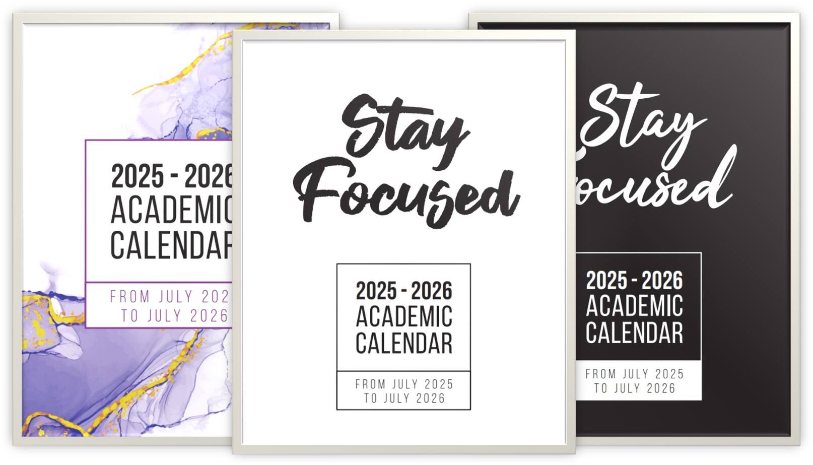 Stay, Stay, 2025 - 2026, ocused, Focused, CALENDAF, 2025-2026, FROM JULY 202, ACADEMIC, ACADEMIC, CALENDAR, CALENDAR, FROM JULY 2025, TO JULY 2026, TO JULY 2026