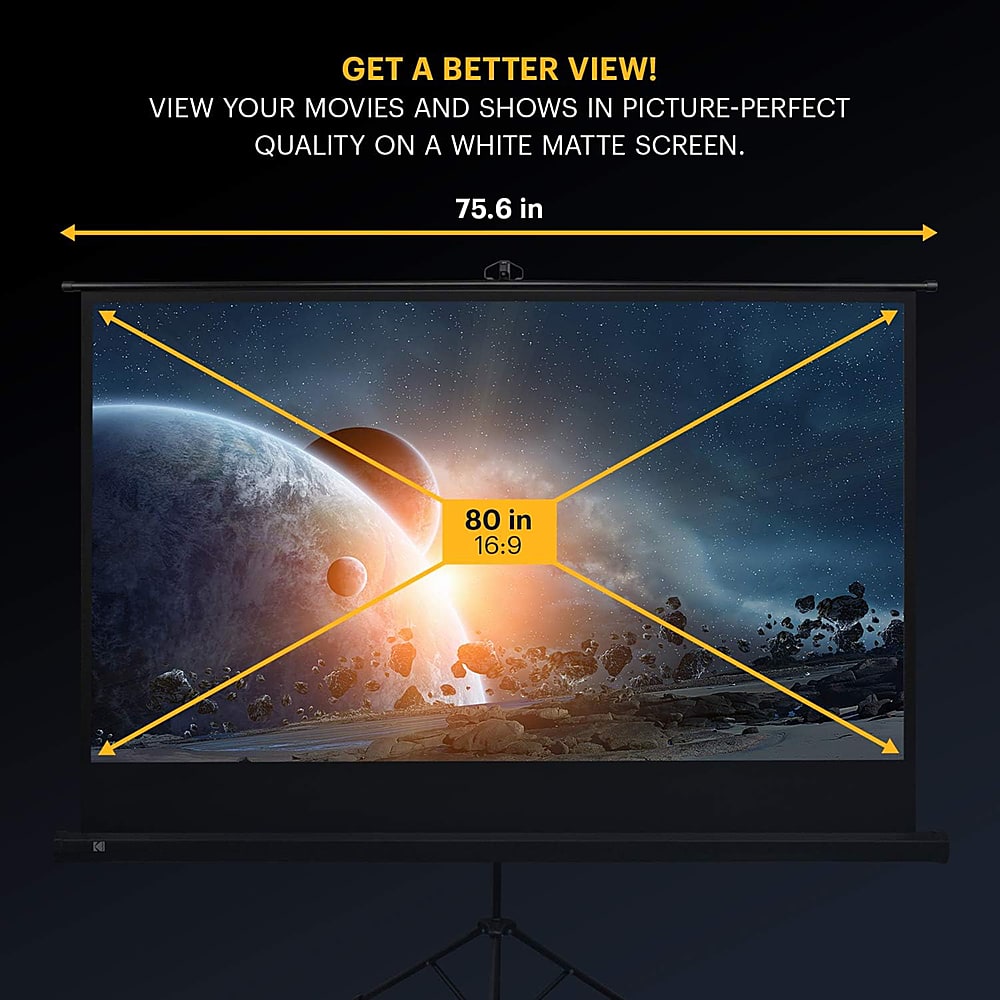 Get a better view! View your movies and shows in picture-perfect quality on a white matte screen. 75.6 in - 80 in - 16:9