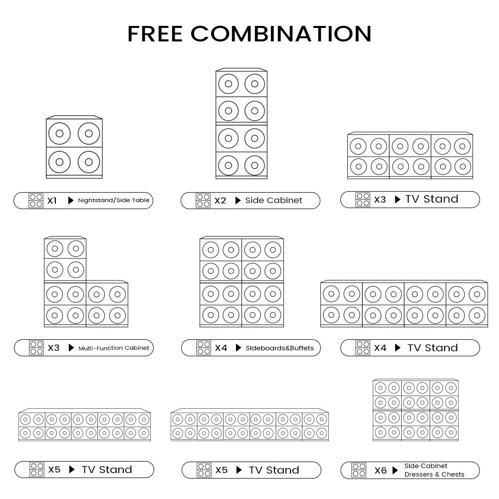 FREE COMBINATION

- X1 Nightstand/side Table
- X2 Side Cabinet
- X3 TV Stand
- X3 Multi-Function Cabinet
- X4 Sideboards&Buttets
- X4 TV Stand
- X5 TV Stand
- X5 TV Stand
- X6 Side Cabinet
- X6 Dressers & Chests