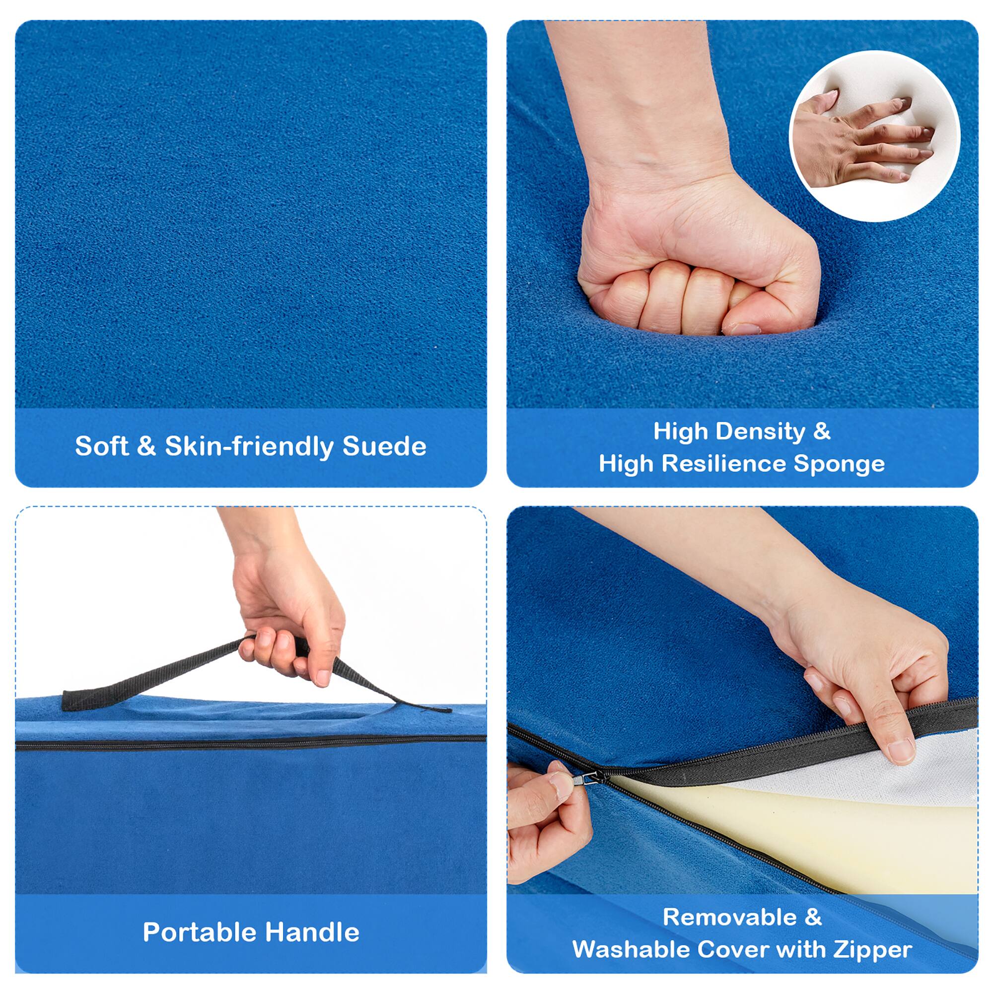 - Soft & Skin-friendly Suede
- High Density & High Resilience Sponge
- Portable Handle
- Removable & Washable Cover with Zipper