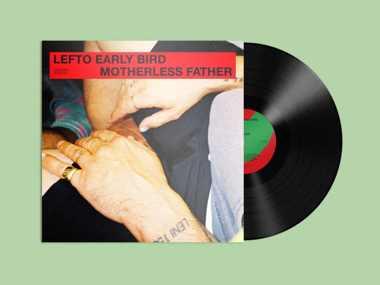 LEFTO EARLY BIRD  
MOTHERLESS FATHER