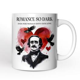 OrnamentallyYou - Edgar Allan Poe Valentine Horror Mug, Romance So Dark Gift - White