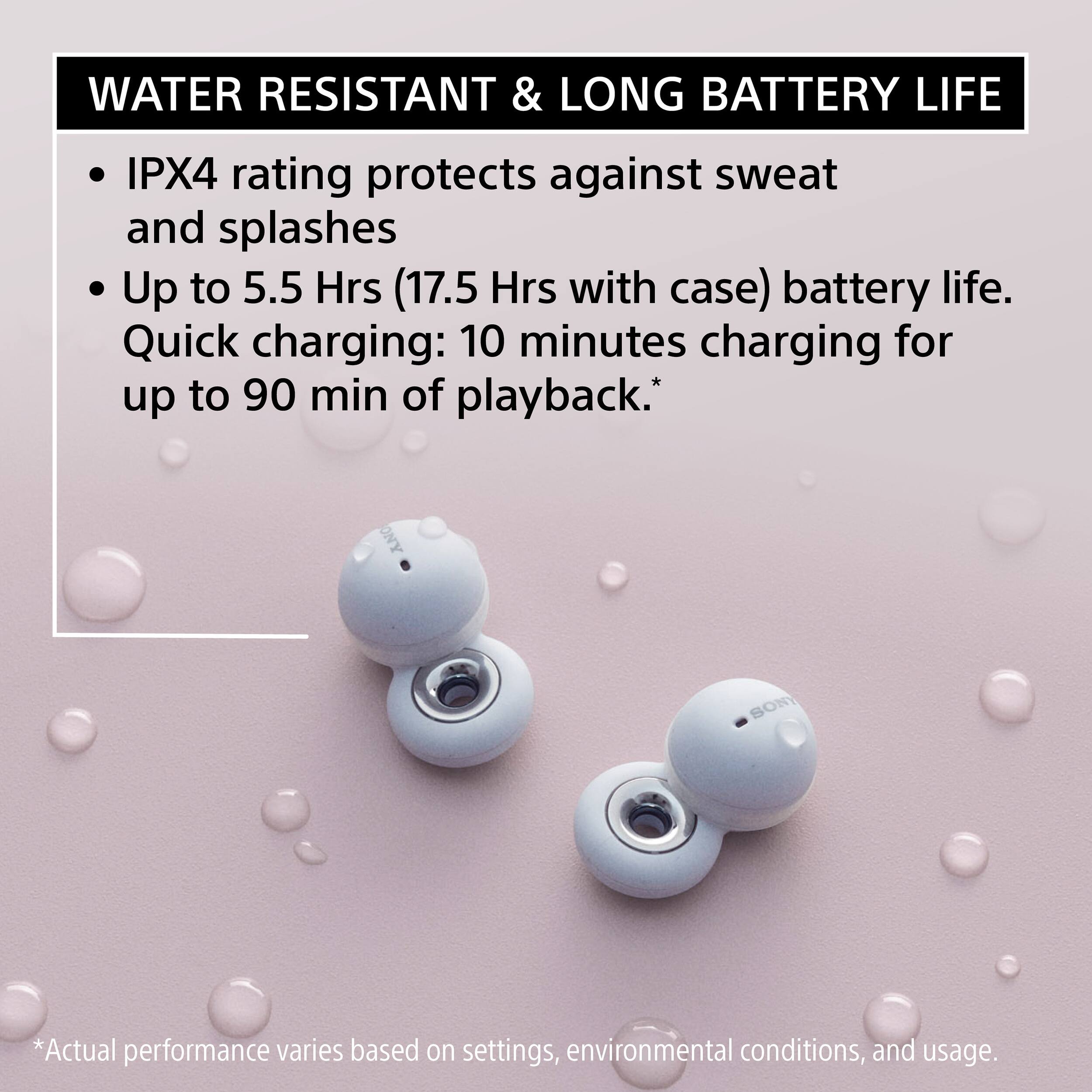 Water Resistant & Long Battery Life: IPX4 rating protects against sweat and splashes. Up to 5.5 Hrs (17.5 Hrs with case) battery life. Quick charging: 10 minutes charging for up to 90 min of playback.
