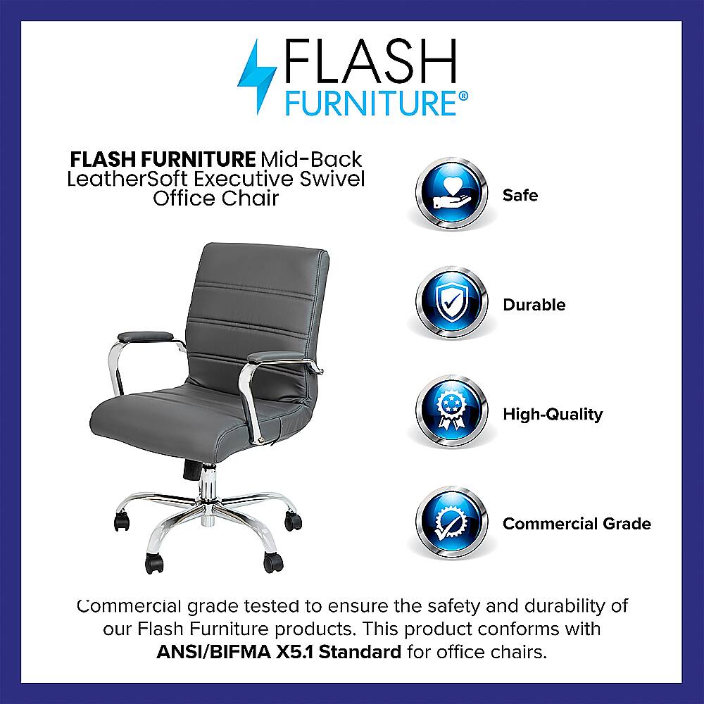Flash Furniture Flash Furniture Mid-Back LeatherSoft Executive Swivel Office Chair Safe Durable High-Quality Commercial Grade Commercial grade tested to ensure the safety and durability of our Flash Furniture products. This product conforms with ANSI/BIFMA X5.1 Standard for office chairs.