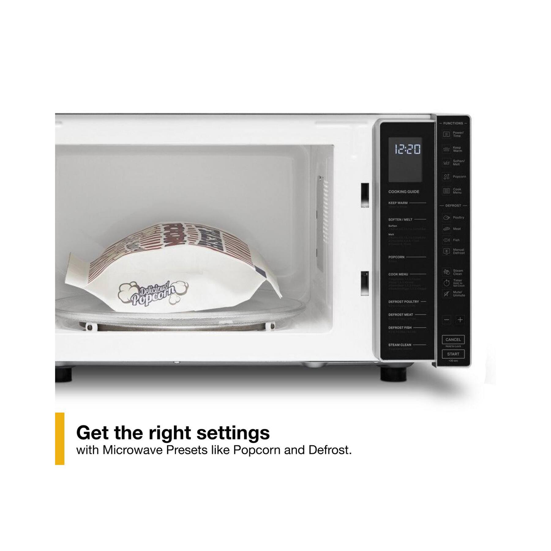 Get the right settings with Microwave Presets like Popcorn and Defrost.