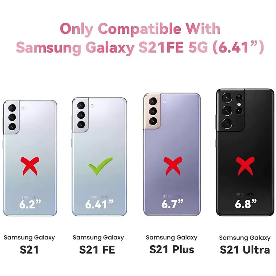 The image features three Samsung Galaxy S21 phones in different colors, each with a red X on them. The phones are labeled with their respective sizes, which are 6.41", 6.2", and 6.7". The image also shows a fourth phone, the Samsung Galaxy S21 Ultra, which is larger than the other three phones. The image is promoting the Samsung Galaxy S21 series and emphasizing their compatibility with the Samsung Galaxy S21 FE 5G.