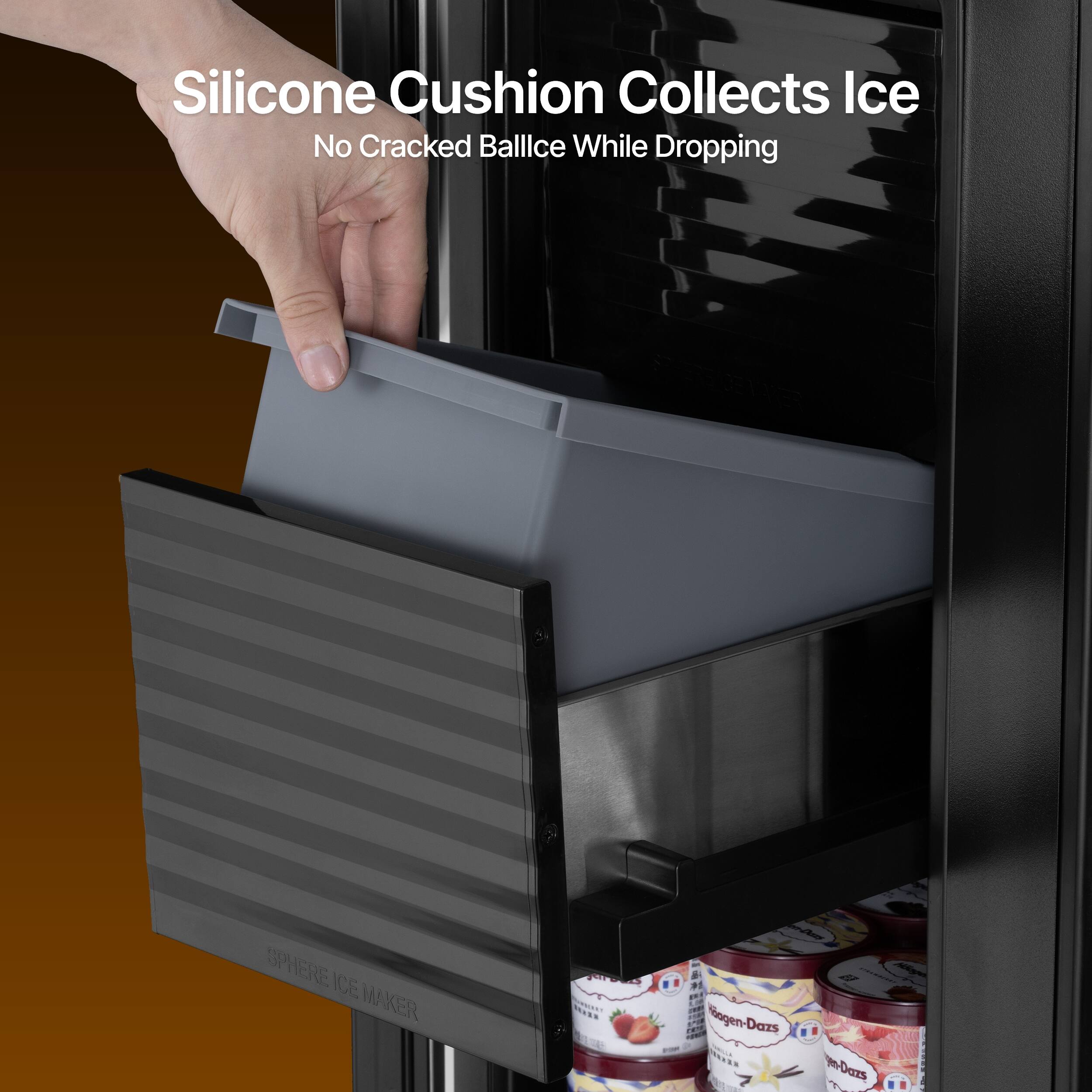 Silicone Cushion Collects Ice No Cracked Ballice While Dropping

SPHERE ICE MAKER

Days B Hagen-Dazs