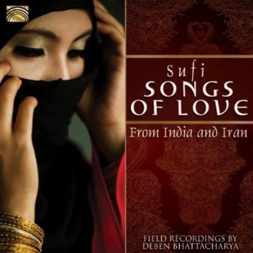 Sufi Songs of Love  
From India and Iran  

Field Recordings by Deben Bhattacharya